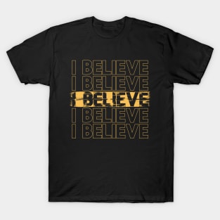 I BELIEVE Repeating Distressed Typographic Phrase T-Shirt